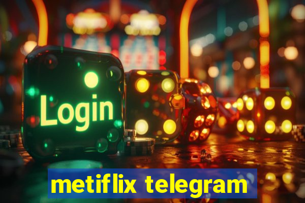 metiflix telegram